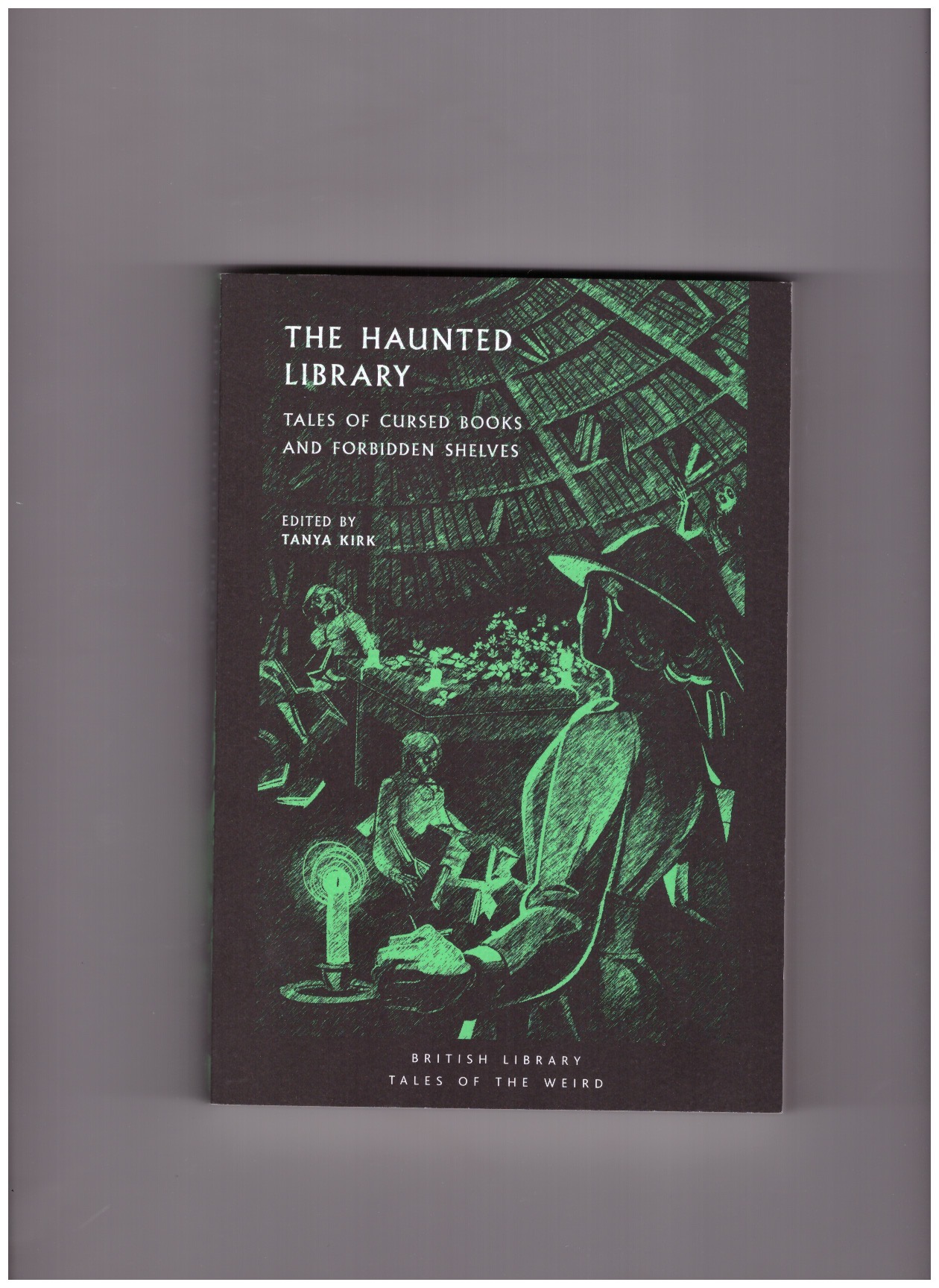 KIRK, Tanya (ed.) - The Haunted Library: Tales of Cursed Books and Forbidden Shelves